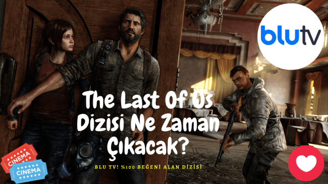 The Last Of Us Dizisi Ne Zaman Çıkacak? %100 Beğeni! – BluTV
